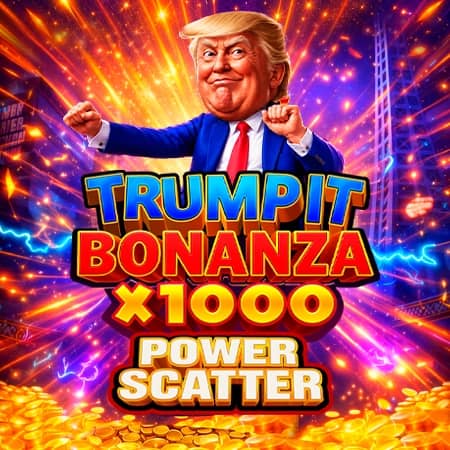 Trump It Bonanza X1000: Power Scatter