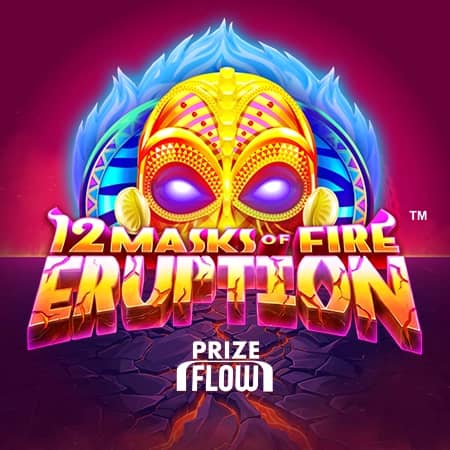 12 Masks of Fire Eruption Prize Flow