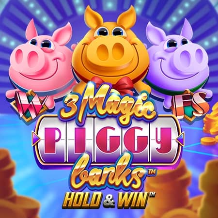 3 Magic Piggy Banks Hold & Win