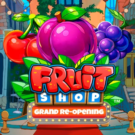 Fruit Shop Grand Re-Opening