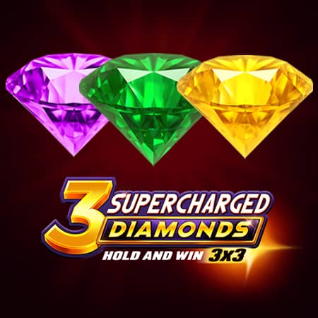 3 Supercharged Diamonds: Hold and Win