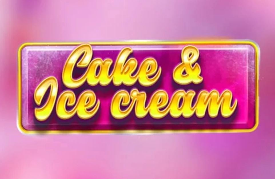 Cake & Ice cream